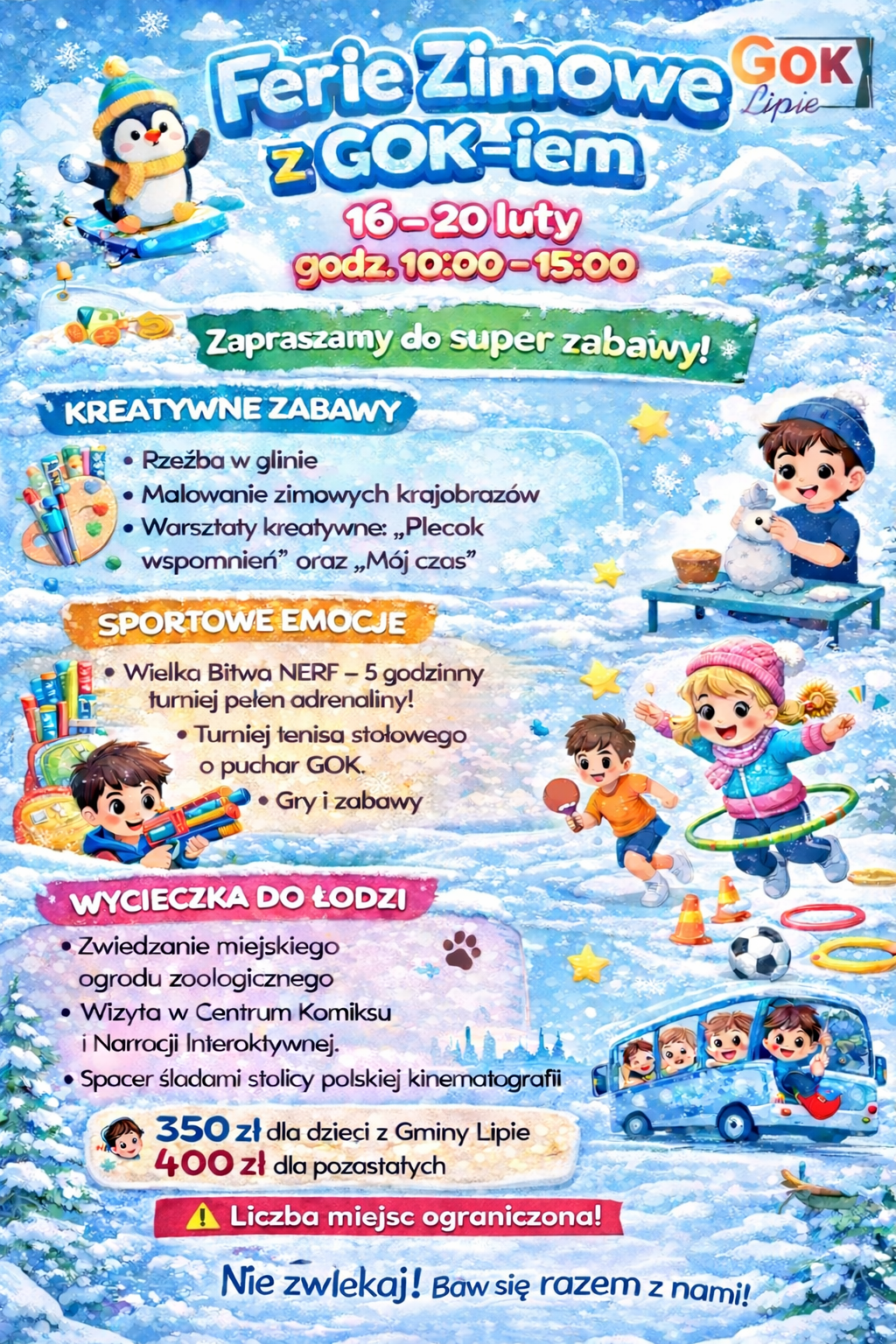 plakat zapraszający na Ferie Zimowe z Gok-iem, termin 16-20 luty, godzina 10-15. Na plakacie opisane są atrakcje - kreatywne zabawy, sportowe zabawy i wycieczka do Łodzi