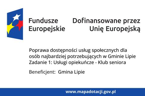 Tablica informacyjna projektu pn.: „Poprawa dostępności usług społecznych dla osób najbardziej potrzebujących w Gminie Lipie”. 