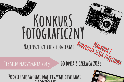konkurs fotograficzny na najlepsze selfi z rodzicami. 