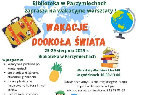 Biblioteczne warsztaty to oferta biblioteki w Parzymiechach dla dzieci z klas I-III z terenu Gminy Lipie. Zajęcia odbędą się w dniach 25-29 sierpnia 2025r. w godzinach 10.00-13.00. Warsztaty obejmują pracę z książkami, zajęcia plastyczne oraz gry i zabawy tematyczne. Zapisy w GBP w Lipiu lub telefonicznie - 34 318-81-63.