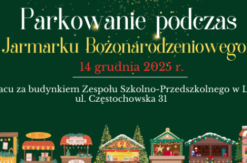 Informacja dotycząca miejsca parkowania podczas Jarmarku Bożonarodzeniowego